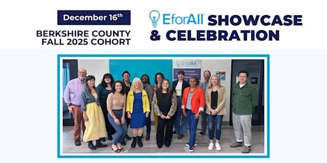 Berkshire County to Celebrate Fall 2025 EforAll Cohort